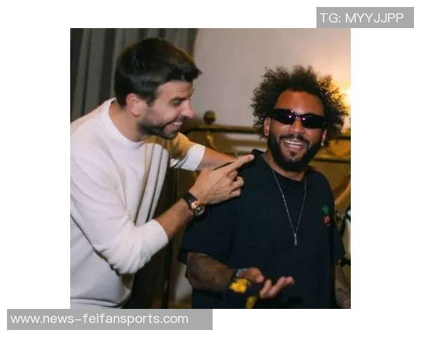 皮克＆马塞洛：裁判拉奥斯喜欢和球员拉家常，假装是你的朋友